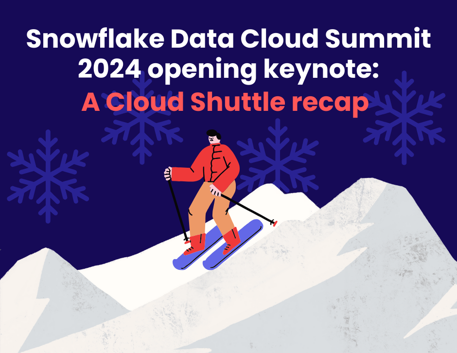 Snowflake Data Cloud Summit 2024: opening keynote recap